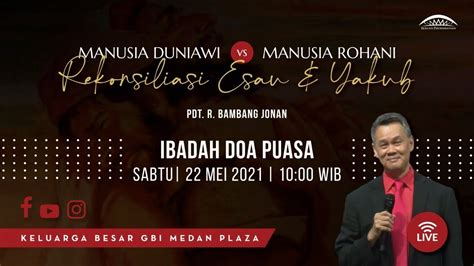 Ibadah Doa Puasa Pdt R Bambang Jonan 22 Mei 2021 Pkl 10 00 WIB