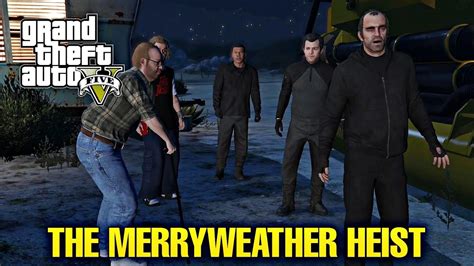 Gta The Merryweather Heist Mission Hd Graphics Youtube