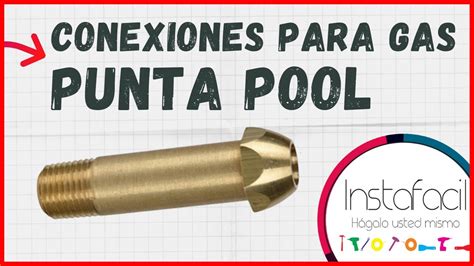 Conexiones Para Gas Punta Pool Youtube