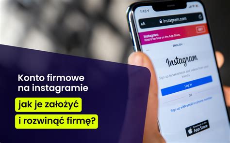 Konto Firmowe Na Instagramie Jak Je Za O Y I Prowadzi