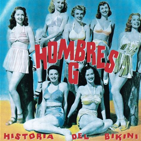 Historia Del Bikini By Hombres G On Apple Music