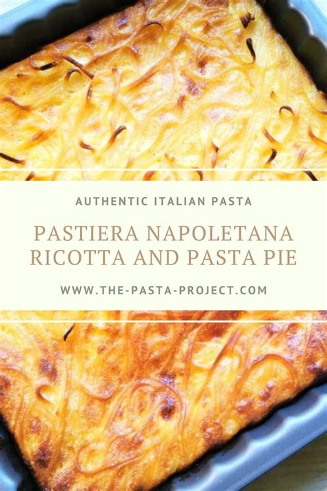 Neapolitan Ricotta And Pasta Pastiera Pasta Pie Neapolitan Recipe