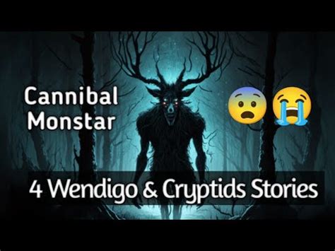 3 Real Wendigo Encounter Stories YouTube