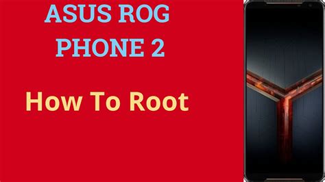 How To Root Asus Rog Phone Youtube