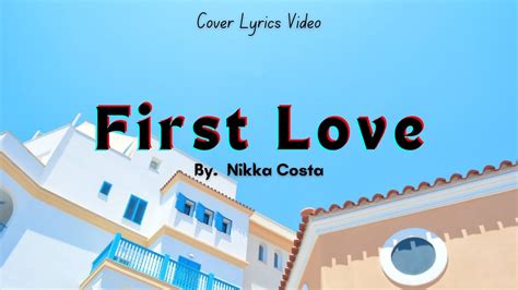 First Love Nikka Costa Lyrics Lirik Cover Hits Music Lagu Hits