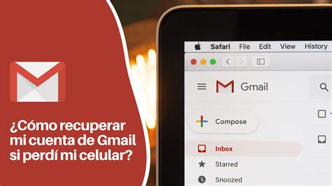 C Mo Recuperar Mi Cuenta De Gmail Si Perd Mi Celular Gu A