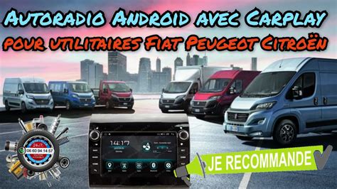 Remplacer L Autoradio Sur Utilitaire Fiat Par Un Autoradio Android Avec