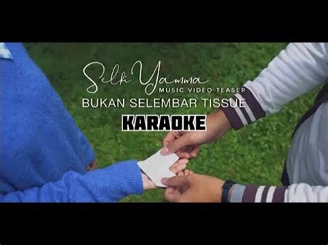 Karaoke Bukan Selembar Tissue Selfi Yamma YouTube