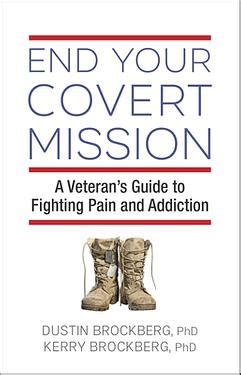 End Your Covert Mission A Veteran S Guide To Fighting Pain And