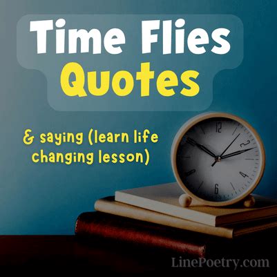 170 Time Flies Quotes Saying Learn Life Changing Lesson