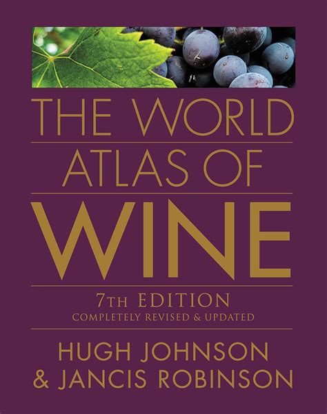 The World Atlas Of Wine 7th Edition Hugh Johnson Jancis Robinson