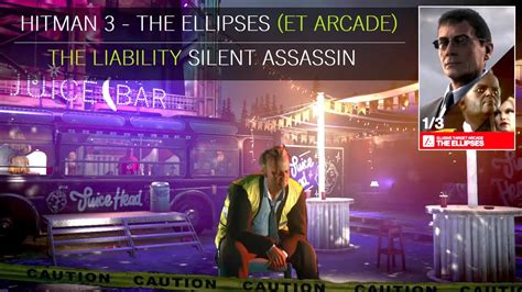 Hitman 3 The Ellipses The Liability Easy Silent Assassin Elusive