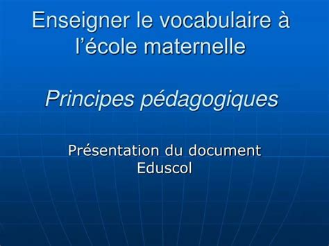 PPT Enseigner le vocabulaire à lécole maternelle Principes