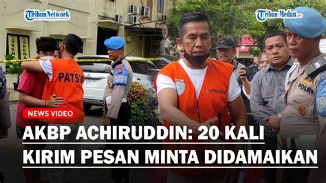 Akbp Achiruddin Ngaku 20 Kali Kirim Pesan Ke Kombes Edi Pariadi Minta