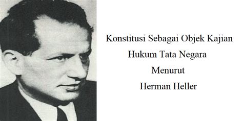 Konstitusi Sebagai Objek Kajian Hukum Tata Negara Menurut Herman Heller