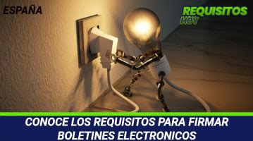 Conoce Los Requisitos Para Firmar Boletines Electr Nicos