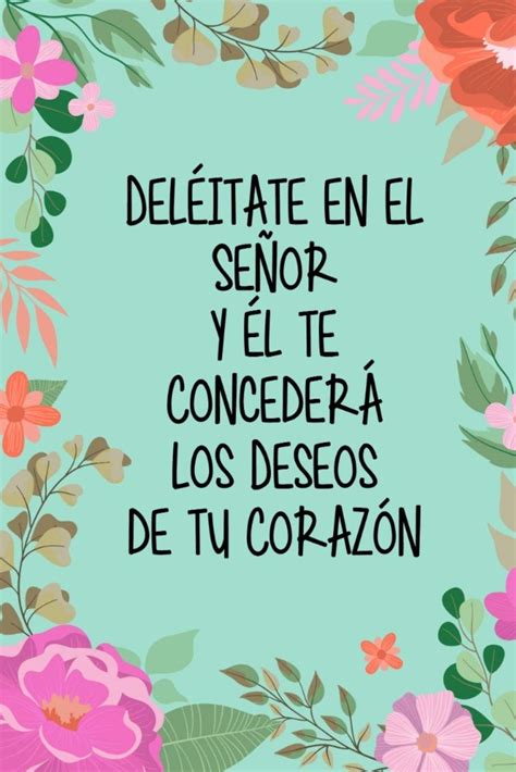 Deleitate en el Señor y el Concedera los Deseos de tu Corazon