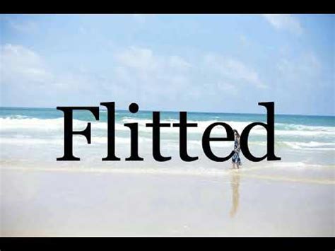 How To Pronounce Flitted🌈🌈🌈🌈🌈🌈Pronunciation Of Flitted - YouTube