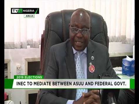 Inec To Mediate Between Asuu And Fg Youtube