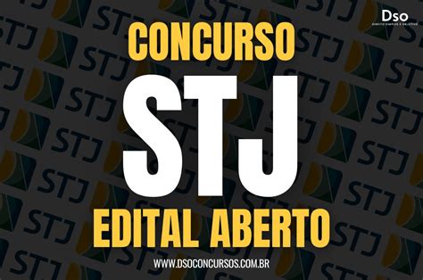 Edital STJ aberto Remuneração de até R 12 4 mil Veja