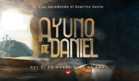 Ayuno De Daniel 21 De Marzo Al 11 De Abril Iglesia Universal