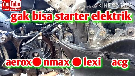 Yamaha NMAX AEROX LEXI Gak Bisa Starter Elektrik YouTube