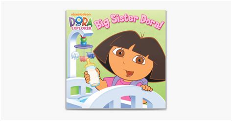 ‎Big Sister Dora! (Dora the Explorer) on Apple Books