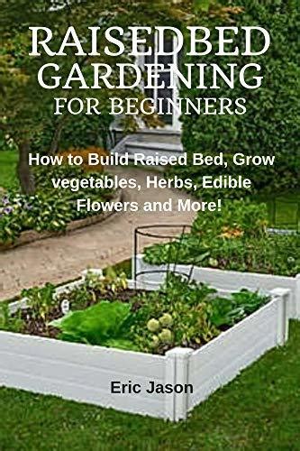 Raised Bed Gardening For Beginners How To Build Raised Bed Grow