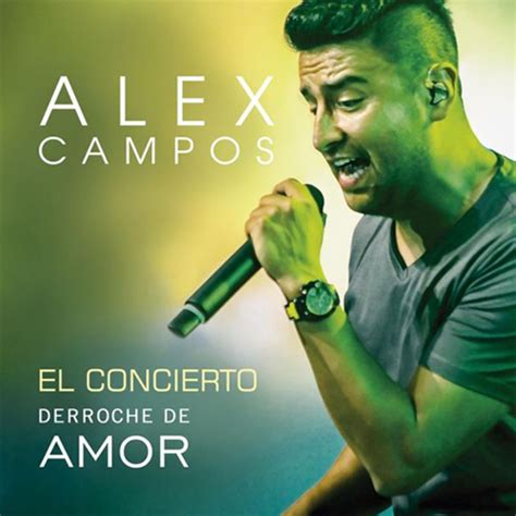 Album El Concierto Derroche De Amor En Vivo De Alex Campos