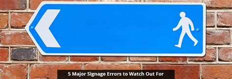5 Major Signage Errors To Watch Out For