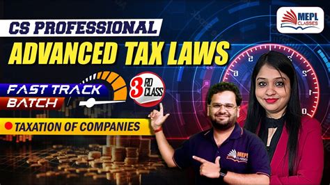 CS Professional Fast Track Batch Advanced Tax Laws 3rd Class