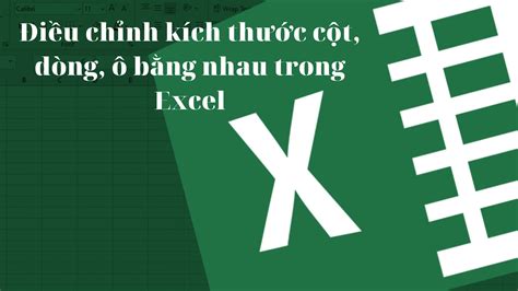 Hướng dẫn chỉnh ô cột và dòng bằng nhau trong excel