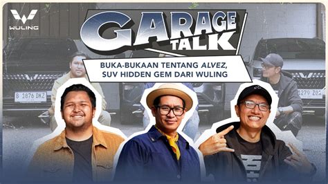 Podcast Garage Talks Buka Bukaan Tentang Alvez Youtube