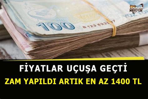 Fiyatlara zam yapıldı Artık en az 1400 TL Kamudanhaber İnternet