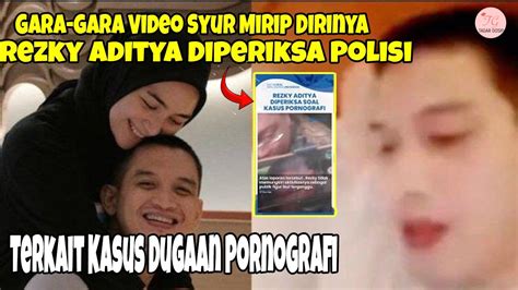 Hebon Gara Gara Video Syur Mirip Dirinya Rezky Aditya Diperiksa