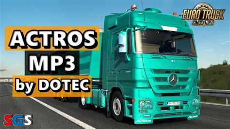 Ets2 Mercedes Benz Actros MP3 Von Dotec 1 40 V 1 5 5 4a Trucks