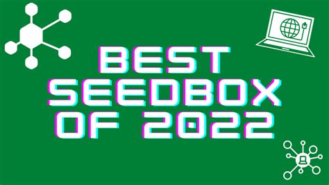 Seedbox Guide: Best Seedbox of 2022 (Updated)