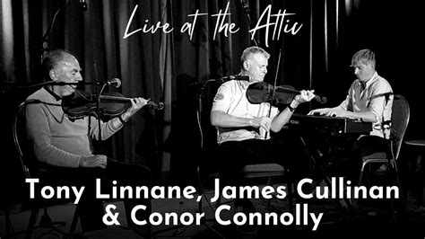 Tony Linnane James Cullinan And Conor Connolly 🎶🎻☘️ Live At The Attic