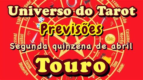 Touro Abril Segunda Quinzena Previs Es Leitura E Mensagens