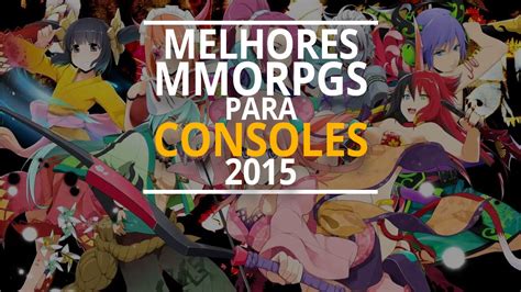 Top 5 Melhores MMORPGs Para Jogar Nos Consoles MMORPGBR YouTube