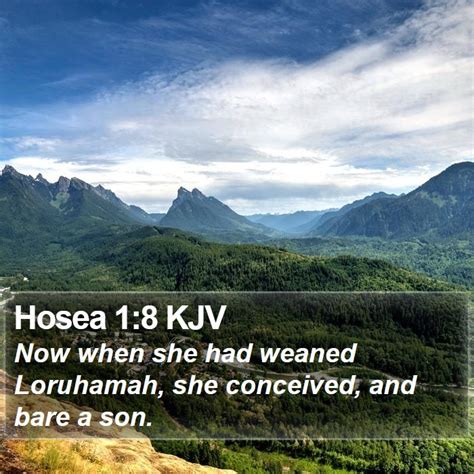 Hosea Kjv Now When She Had Weaned Loruhamah She Conceived