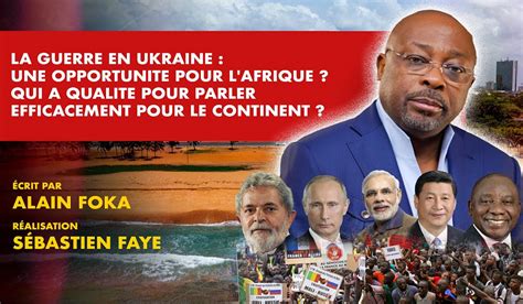 La guerre en Ukraine une opportunité pour lAfrique Par Alain Foka