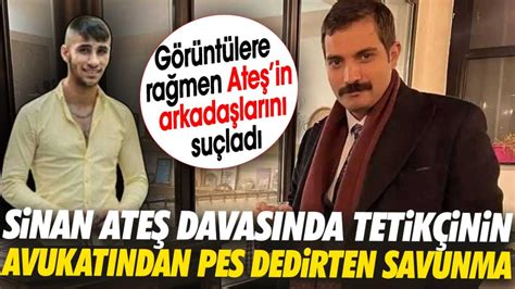 Sinan Ate Ld R Lmesi Davas Nda Tetik Inin Avukat Pes Dedirtecek