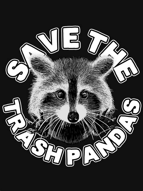 Save The Trash Pandas Raccoon Animal T Shirt T Shirt For Sale By