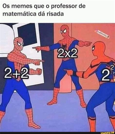 Os Memes Que O Professor De Matem Tica D Risada Ifunny Brazil