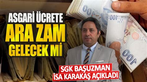 Asgari ücrete ara zam gelecek mi SGK Başuzmanı İsa Karakaş açıkladı