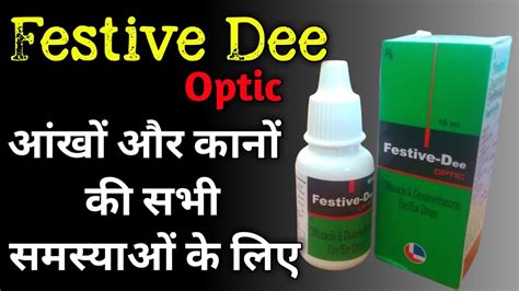 Festive Dee Optic Ear Drops Uses In Hindi Festive Dee Optic Eye Drops