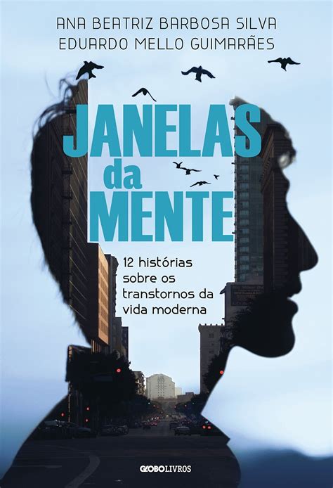 Resenha Janelas Da Mente De Dr Ana Beatriz Barbosa Silva Eduardo