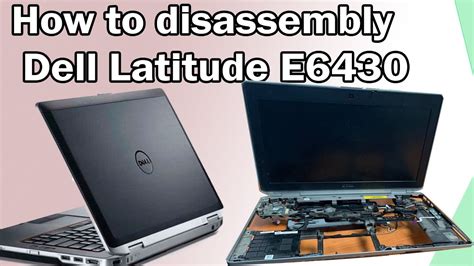 Dell Latitude E6430 Disassembly And Any Part Process How To