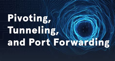 Pivoting Tunneling And Port Forwarding Course Htb Academy